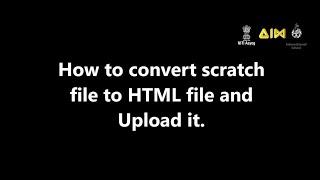 How to Convert Scratch file to HTML and upload it