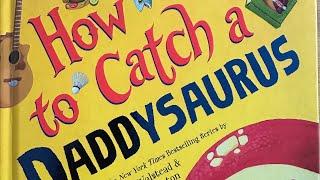 How to catch a Daddysaurus bedtime story