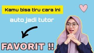 TERMANJUR!! CIRI-CIRI TUTOR LES PRIVAT YANG DISENANGI OLEH MURID, BISA DITIRU UNTUK PARA TUTOR