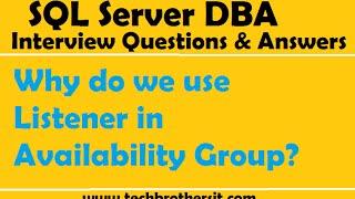 SQL Server DBA Interview Questions & Answers | Why do we  use Listener in Availability Group