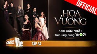 Phim mới HOA VƯƠNG - FULL Tập 34 | Xem trọn bộ duy nhất trên ứng dụng VieON