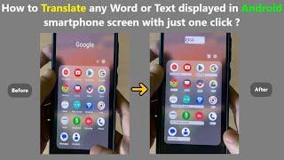How to Translate any Word or Text displayed in Android smartphone screen with just one click ?