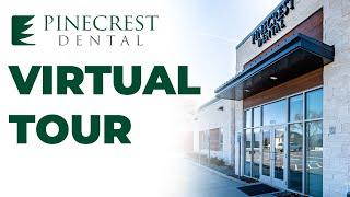 Welcome to Pinecrest Dental: Virtual Tour