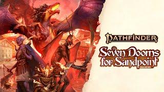 Pathfinder Adventure Path #200: Seven Dooms for Sandpoint Trailer