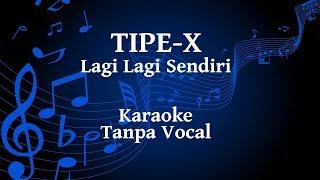 Tipe X - Lagi Lagi Sendiri Karaoke