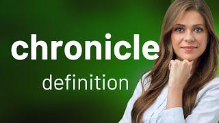 Chronicle • what is CHRONICLE definition