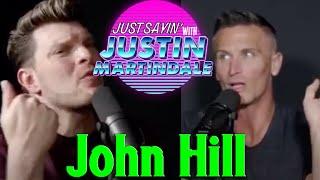 JUST SAYIN' with Justin Martindale - Episode 45 - Balls Dropping w/ John Hill