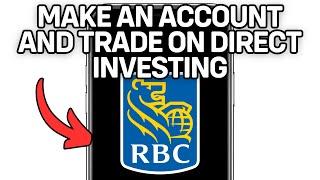 MAKE AN ACCOUNT AND TRADE ON RBC DIRECT INVESTING 2025! (FULL GUIDE)