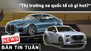 Thị trường xe quốc tế gần đây có gì hot? |XEHAY.VN|