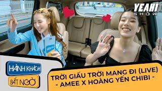 AMEE song ca cùng Hoàng Yến Chibi 'Trời giấu trời mang đi' | Hành khách bất ngờ | Yeah1 Show