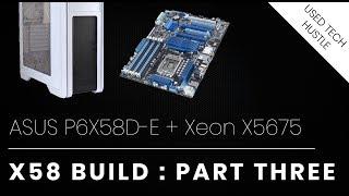 New System Built with ASUS P6X58D-E + Xeon X5675 - Journey into X58: Part Three