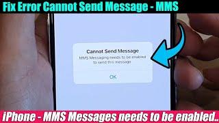 iPhone: Fix Error Cannot Send Message - MMS Messaging needs to be enabled to send this message