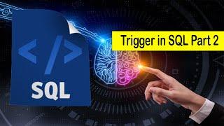 Trigger in SQL Part 2