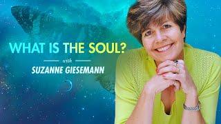 What is The Soul?  Suzanne Giesemann | Soul-to-Soul Communication