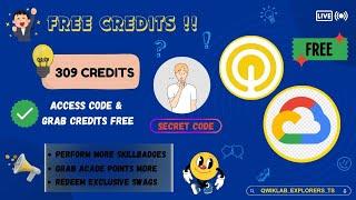 QWIKLABS FREE CREDITS || 309 FREE CREDITS || SKILLBADGES || SECRET ACCESS CODE #qwiklabs #arcade ️