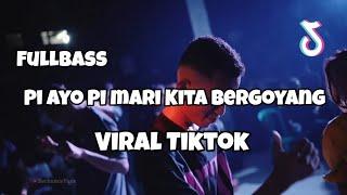 DJ PI AYO PI MARI KITA BERGOYANG VIRAL TIKTOK FULLBASS‼️Adit Sparky Official Nwrmxx