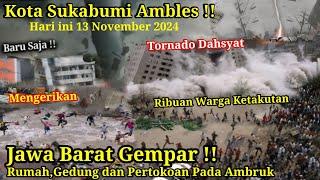 JABAR GEMPAR 13-11-2024! DETIK-DETIK BAK TORNADO SAPU KOTA SUKABUMI, BADAI SUKABUMI JAWA BARAT