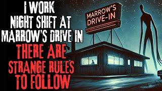 "I Work Night Shift At Marrow's Drive In, There Are STRANGE RULES To Follow" Creepypasta