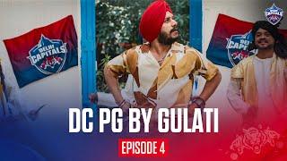 Balle Balle Baaz | DC PG by Gulati | Delhi Capitals | Ep 4