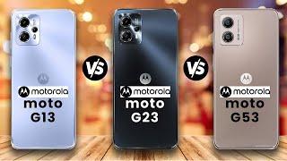 moto g13 vs moto g23 vs moto g53 | Full Comparison 