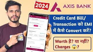 Axis Bank Credit Card Transaction Convert To EMI | Axis Bank Credit Card Bill Payments EMI