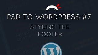 PSD to WordPress Tutorial #7 - Styling the Footer