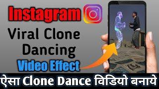 Instagram Viral Clone Dance Video Effect Viral Clone Dance Video Kaise Banaye 2021