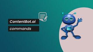 ContentBot Tutorial: Commands | AI Content Writer