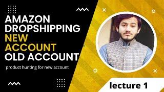 What is dropshipping || Amazon product hunting for new account || Amazon dropshipping free course