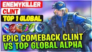 Epic Comeback EnemyKiller VS Top Global Alpha [ Top 1 Global Clint ] Laufen - Mobile Legends Build