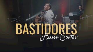 Alisson Santos | Bastidores "Clipe Oficial"