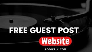 Free Guest Post Sites SEO Backlink | Guest  Post Website 2021- Logicpin