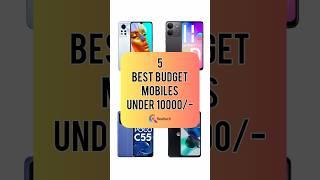 Top 5 Best Budget Mobiles Under 10000/- | Realtech