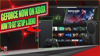 How to Get GEFORCE NOW on XBOX Series S|X & Gameplay Demo!