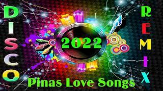 Pinas Love Songs Nonstop Hataw Lods Mga Nonstop Disco Remix 2022