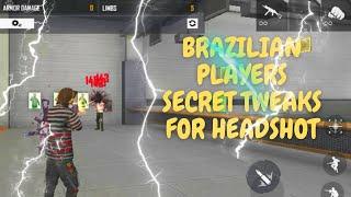 Secret tweaks that Brazil free fire players use! II Best Tweaks II Brazil Players New Tweaks