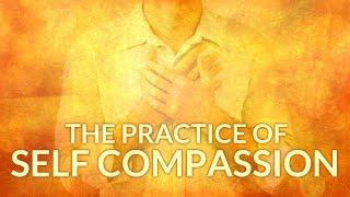 The Practice of Self Compassion