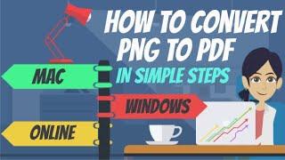 PNG to PDF - Convert PNG to PDF Online/ Offline Using Windows, Mac and Converter