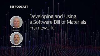 Developing and Using a Software Bill of Materials Framework