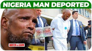 The SHOCKING Truth Behind A Nigerian' S  Deportation From Uk !