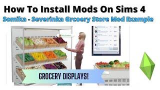How To Install Somika Severinka Grocery Store CC Mod For Sims 4 | 2023