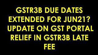 GSTR3B DUE DATES EXTENSION UPDATE ,DATES EXTENDED ON GST PORTAL?