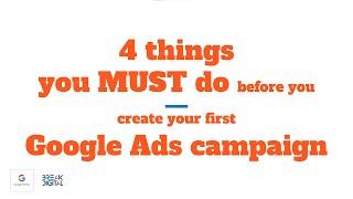 4 things you MUST do before creating a Google Ads search campaign