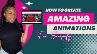 Design a Shopify Website |Animate Shopify Store