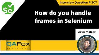 How do you handle frames in Selenium (Selenium Interview Question #207)