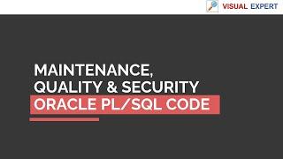 Visual Expert for Oracle | PL/SQL Code Maintenance, Quality and Security