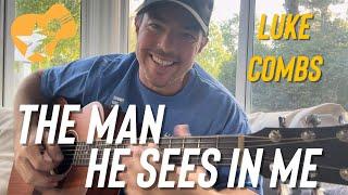 The Man He Sees in Me | Luke Combs | Beginner Guitar Lesson