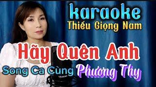 Hãy Quên Anh - Karaoke Thiếu Giọng Nam - Song Ca Cùng Phương Thy - Beat Thái Tài