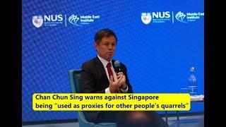 Chan Chun Sing warns against Singapore being “used as proxies for other people’s quarrels”