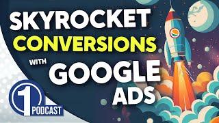 The NEWEST and BEST Ways To Improve Conversion Rates In Google Ads